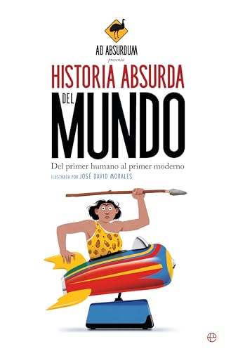 Historia Absurda del Mundo: Del primer humano al primer moderno (Kindle Edition)