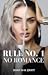 Rule No. 1: No Romance