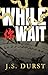While You Wait