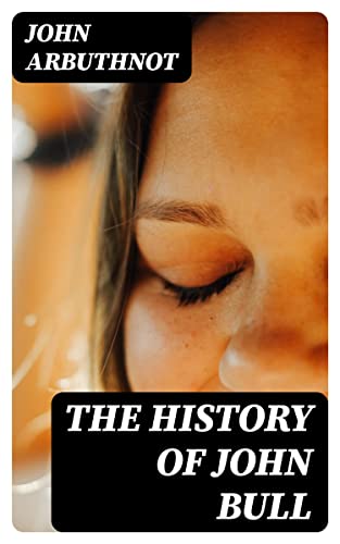 The History of John Bull: Enriched edition.