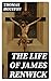 The Life of James Renwick: ...