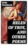 Helen of Troy, and Other Poems: Enriched edition.