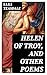 Helen of Troy, and Other Poems: Enriched edition.
