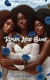 Roses Are Blue: A...