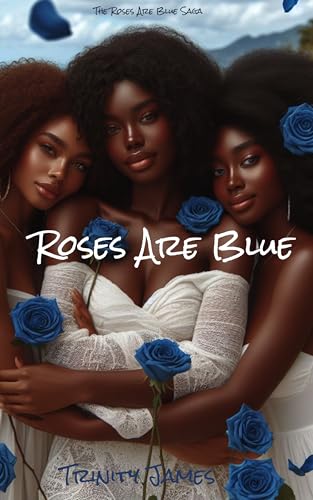 Roses Are Blue: A part of The Roses Are Blue Saga (Kindle Edition)