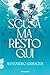 Scusa ma resto qui