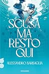 Scusa ma resto qui