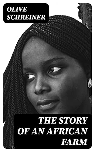 The Story of an African Farm: Enriched edition.