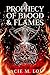 Prophecy of Blood & Flames ...