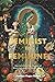 Feminist to Feminine: Reclaiming the Value of Womanhood in God's Story