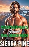 Mountain Man's Rescued Mail Order Bride (Cascade Peaks Mountain Men Book 1)