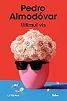 Ultimul vis by Pedro Almodóvar