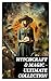 WITCHCRAFT & MAGIC - Ultimate Collection: 27 book Collection: Salem Trials, Lives of the Necromancers, Modern Magic, Witch Stories, Mary Schweidler, Sidonia, La Sorcière…