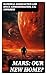 Mars: Our New Home?