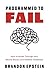 Programmed to Fail: How to Break Through Your Mental Blocks and Achieve Greatness