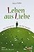 Leben aus Liebe by Peter Höhn