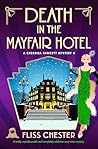 Death in the Mayfair Hotel by Fliss Chester