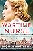 The Wartime Nurse (The Dutc...