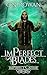imPerfect Blades (The imPerfect Cathar, #8)