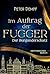 Im Auftrag der Fugger - Der Burgunderschatz by Peter Dempf