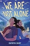 We Are Not Alone