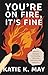 You’re on Fire, It’s Fine: Effective Strategies for Parenting Teens with Self-Destructive Behaviors
