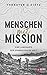 Menschen mit Mission: Eine ...