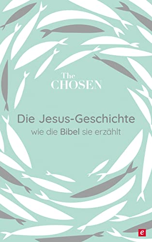 Die Jesus-Geschichte: wie die Bibel sie erzählt (The Chosen) (German Edition)