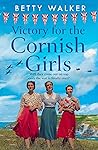 Victory for the Cornish Girls by Betty  Walker