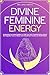Divine Feminine Energy : Aw...