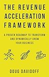 The Revenue Acceleration Framework: A Proven Roadmap to Transform and Dynamically Grow Your Business Book cover for The Revenue Acceleration Framework: A Proven Roadmap to Transform and Dynamically Grow Your Business