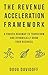 The Revenue Acceleration Framework by Doug Davidoff