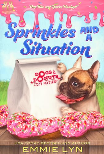 Sprinkles And A Situation: A Cozy Dog Mystery (Dogs and Donuts Book 1)