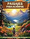 Paisajes para Acampar Libro de Colorear: Página Para Colorear De Paisajes De Acampada, Explora La Serenidad En La Belleza De La Naturaleza (Spanish Edition)