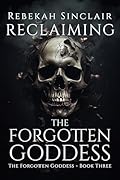 Reclaiming the Forgotten Goddess