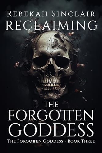 Reclaiming the Forgotten Goddess (The Forgotten Goddess, #3)