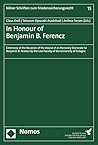 In Honour of Benjamin B. Ferencz: Ceremony at the Occasion of the Award of an Honorary Doctorate to Benjamin B. Ferencz by the Law Faculty of the University ... zum Friedenssicherungsrecht Book 15)