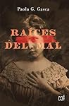 Raíces del mal by G. Gasca Paola
