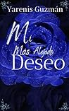 Mi Más Alejado Deseo by Yarenis Guzman