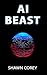 AI BEAST by Shawn Corey