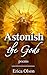 Astonish the Gods: Poems
