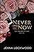Never Till Now: Special Edition: The Siblings of Heir book 1