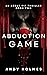 Abduction Game (Agent 917, #2)