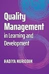 Quality Management in Learning and Development by Hadiya Nuriddin