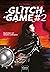 Glitch Game #2