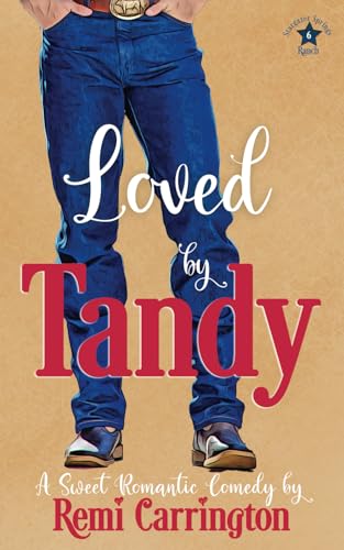 Loved by Tandy: A Sweet Romantic Comedy (Stargazer Springs Ranch)