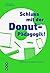 Schluss mit der Donut-Pädagogik! (E-Book) by Klaus Oehmann