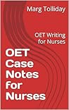 OET Case Notes for Nurses: OET Writing for Nurses