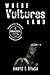 Where Vultures Land by Andre L. Braga Where Vultures Land by Andre L. Braga