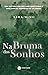 Na Bruma dos Sonhos